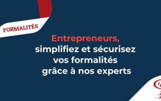 Entrepreneurs, simplifiez et sécurisez vos formalités grâce à nos experts