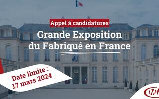 Appel à candidatures grande exposition Elysée Fabriqué en France