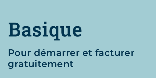 Basique : pour démarrer et facturer gratuitement