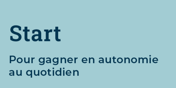 Start : pour gagner en autonomie au quotidien