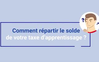 Comment répartir le solde de votre taxe d'apprentissage